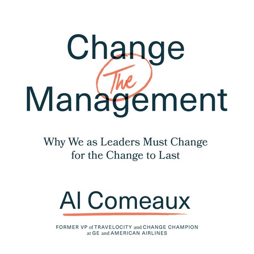 Change (the) Management, Al Comeaux