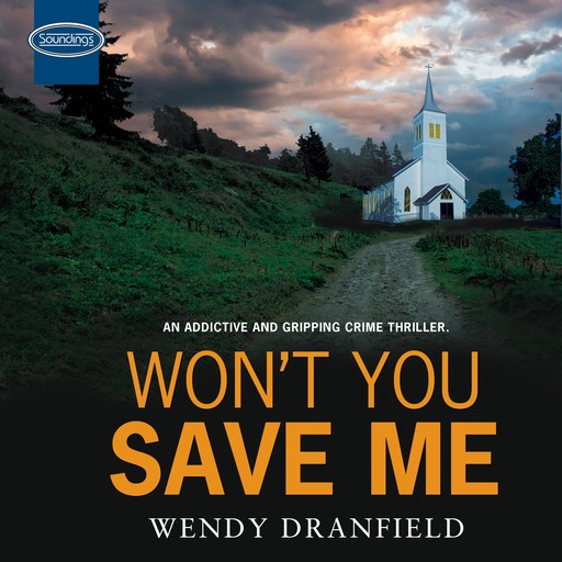 Won't You Save Me, Wendy Dranfield