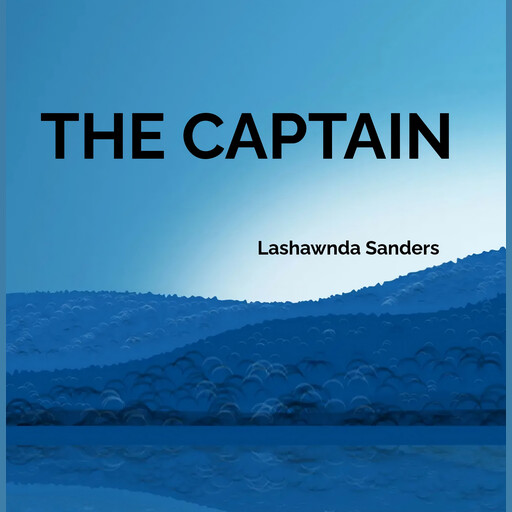 THE CAPTAIN, Lashawnda Sanders