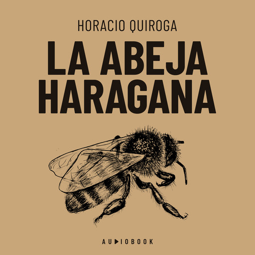 La abeja haragana, Horacio Quiroga
