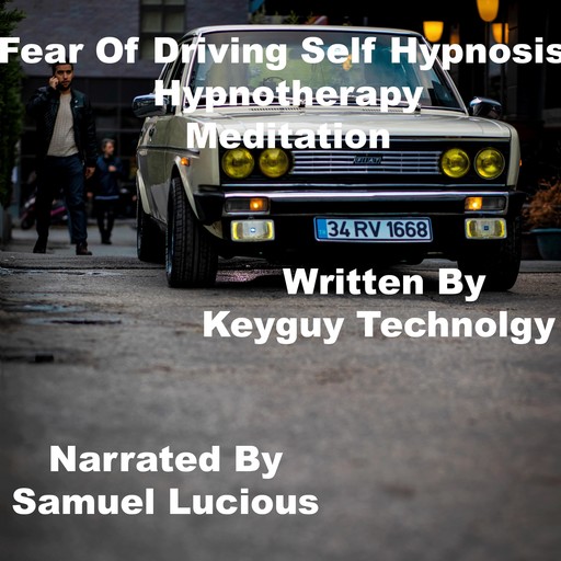 Fear of driving self hypnosis hypnotherapy meditation, Key Guy Technology