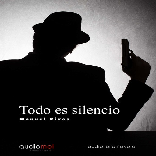 Todo es silencio, Manuel Rivas