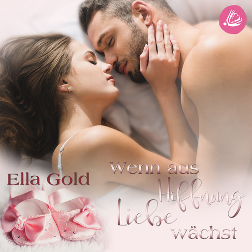 Wenn aus Hoffnung Liebe wächst, Ella Gold