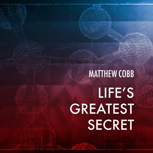 Life's Greatest Secret, Matthew Cobb