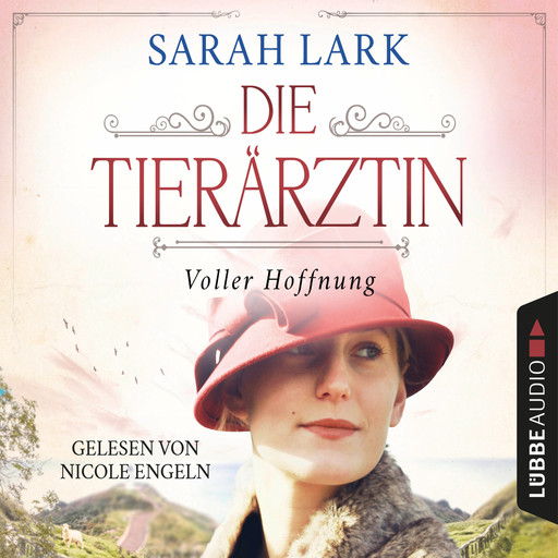 Die Tierärztin - Voller Hoffnung - Tierärztin-Saga, Teil 2 (Gekürzt), Sarah Lark