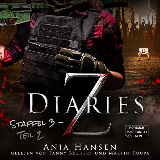 Z Diaries, 3: Staffel, Teil 2 (ungekürzt), Anja Hansen
