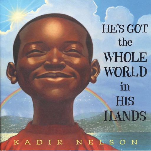 He's Got the Whole World in His Hands, Kadir Nelson