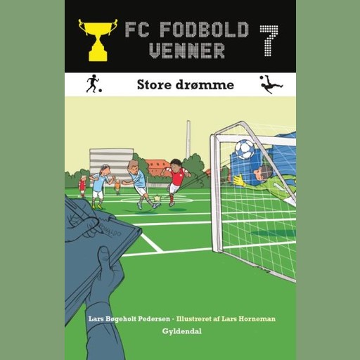 FC Fodboldvenner 7 - Store drømme, Lars Bøgeholt Pedersen