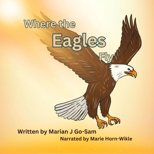 Where the Eagles Fly, Marian J Go-Sam