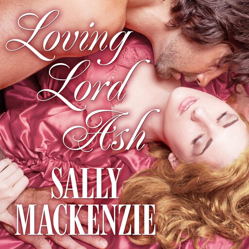Loving Lord Ash, Sally MacKenzie