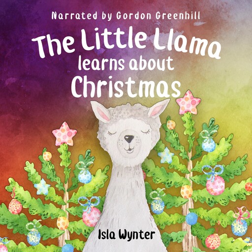 The Little Llama Learns About Christmas, Isla Wynter