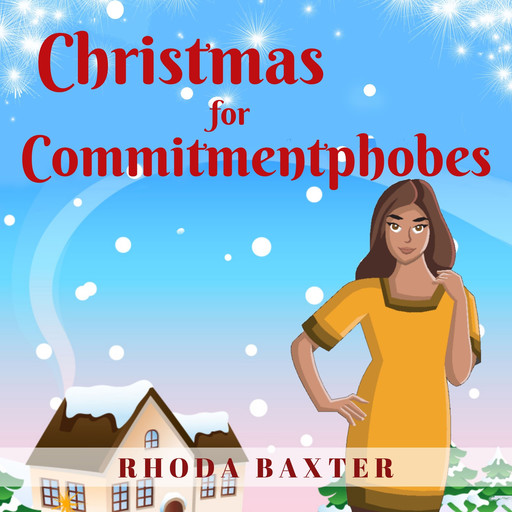 Christmas for Commitmentphobes, Rhoda Baxter