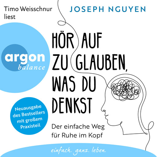 Hör auf zu glauben, was du denkst - Der einfache Weg für Ruhe im Kopf (Ungekürzte Lesung), Joseph Nguyen