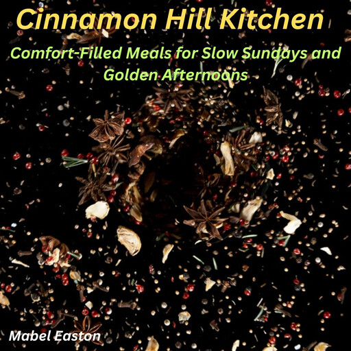 Cinnamon Hill Kitchen, Mabel Easton