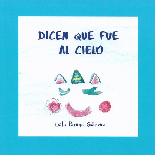 Dicen que fue al cielo, Lola, Lola Baena Gómez