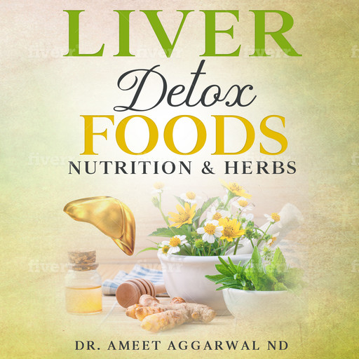 Liver Detox Foods Nutrition & Herbs, Ameet Aggarwal