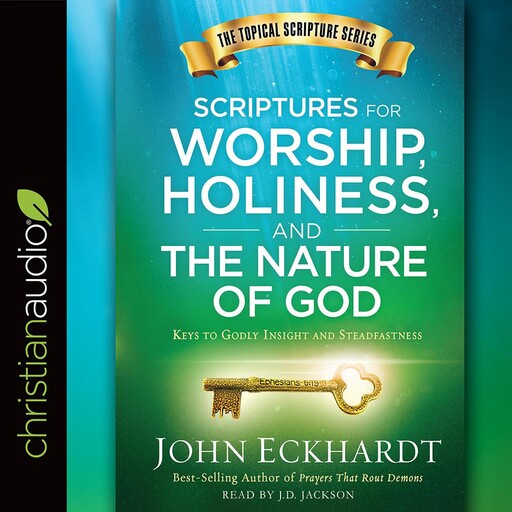 Scriptures for Worship, Holiness, and the Nature of God, John Eckhardt