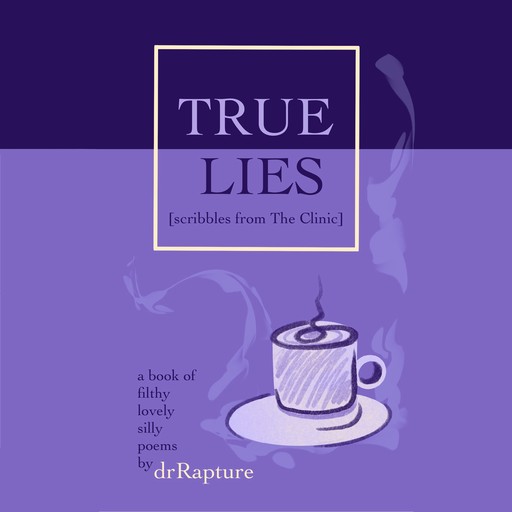 True-Lies [scribbles from The Clinic], drRapture