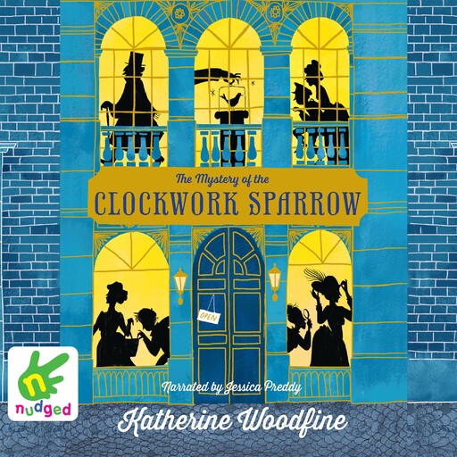 The Mystery of the Clockwork Sparrow, Katherine Woodfine