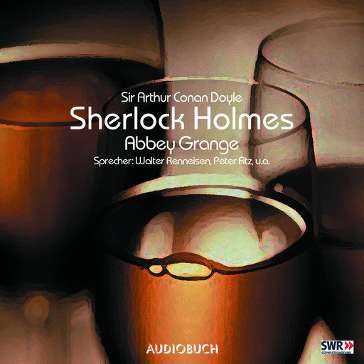 Sherlock Holmes (Teil 5) - Abbey Grange, Arthur Conan Doyle