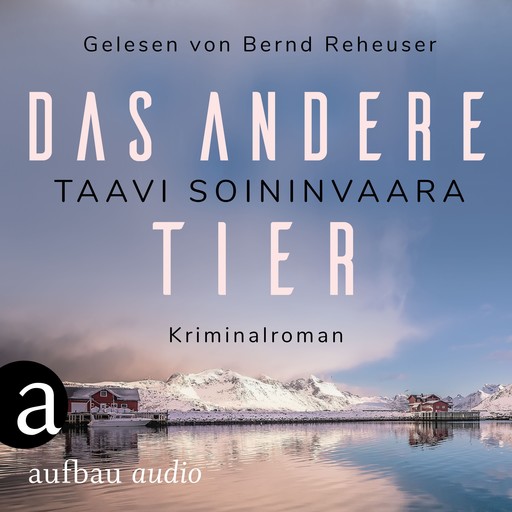 Das andere Tier - Arto Ratamo ermittelt, Band 9 (Ungekürzt), Taavi Soininvaara