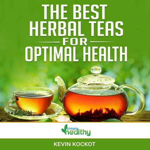 The Best Herbal Teas For Optimal Health, simply healthy
