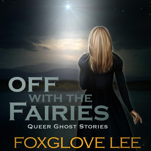 Off with the Fairies, Foxglove Lee