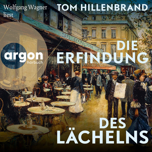 Die Erfindung des Lächelns (Ungekürzte Lesung), Tom Hillenbrand