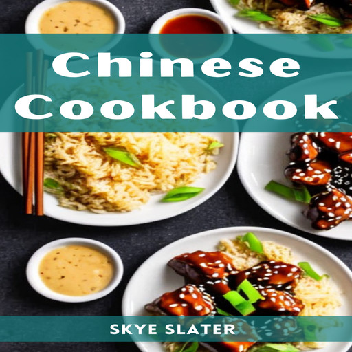 CHINESE COOKBOOK, Skye Slater
