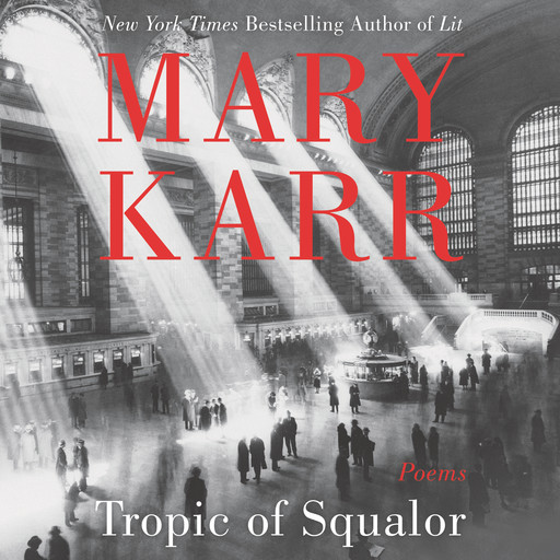 Tropic of Squalor, Mary Karr