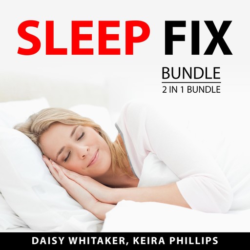 Sleep Fix Bundle, 2 in 1 Bundle, Keira Phillips, Daisy Whitaker