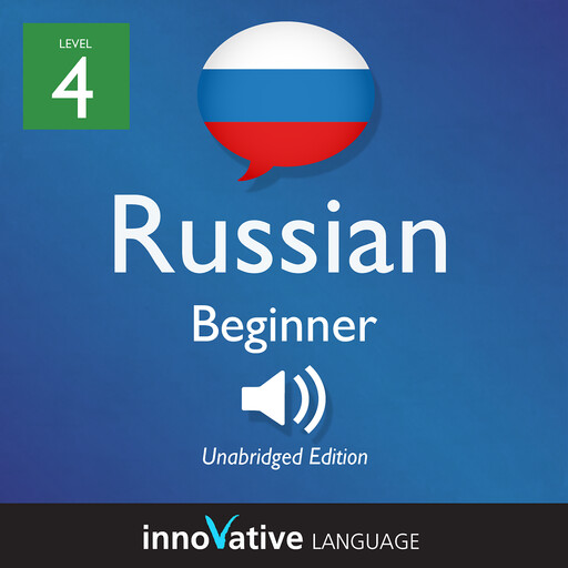 Learn Russian - Level 4: Beginner Russian, Innovative Language Learning, RussianPod101.com