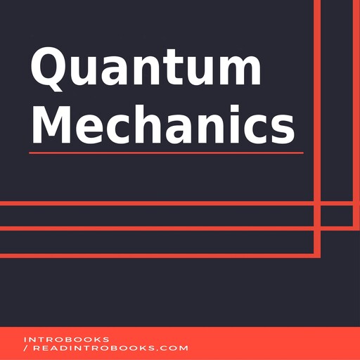 Quantum Mechanics, Introbooks Team