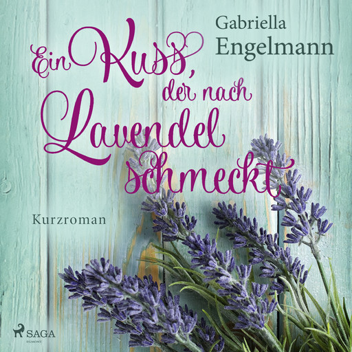 Ein Kuss, der nach Lavendel schmeckt, Gabriella Engelmann