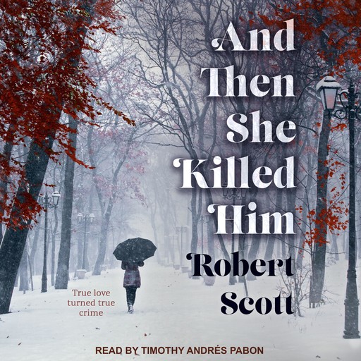 And Then She Killed Him, Robert Scott