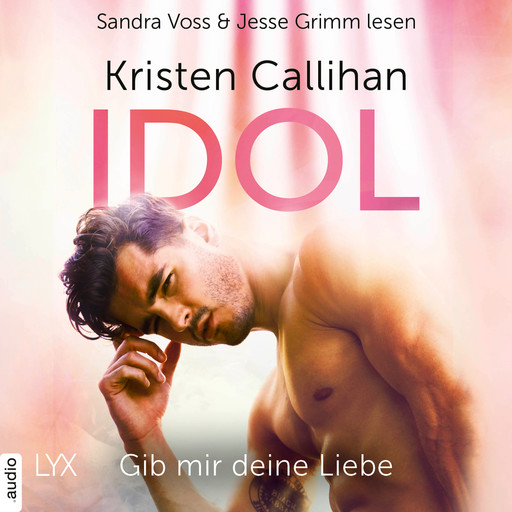 Idol - Gib mir deine Liebe - VIP-Reihe, Teil 3 (Ungekürzt), Kristen Callihan