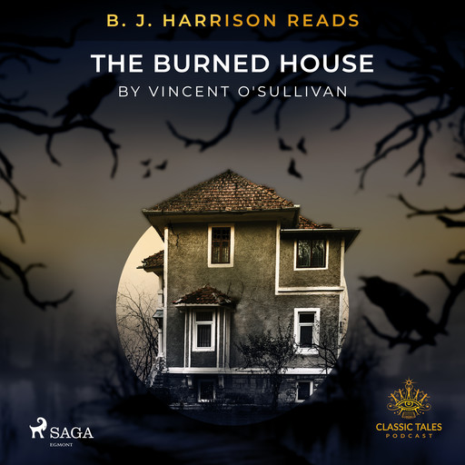B. J. Harrison Reads The Burned House, Vincent O'Sullivan