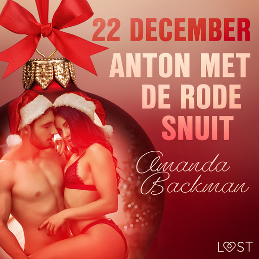 22 december: Anton met de rode snuit – een erotische adventskalender, Amanda Backman