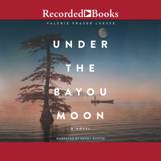 Under the Bayou Moon, Valerie Fraser Luesse