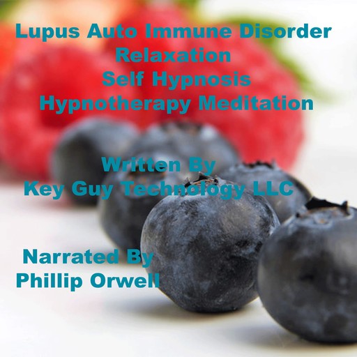 Lupus Auto Immune Disorder Relaxation Self Hypnosis Hypnotherapy Meditation, Key Guy Technology LLC