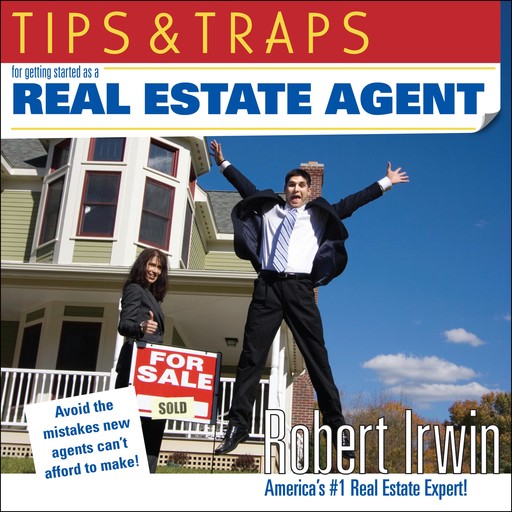 Tips & Traps for Getting Started as a Real Estate Agent, Robert Irwin