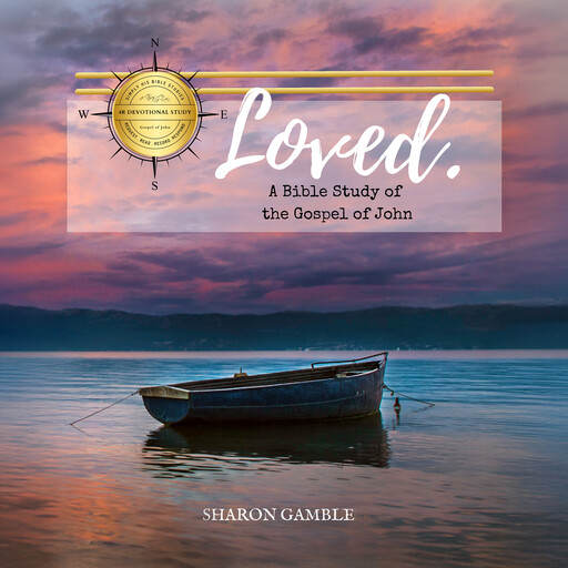 Loved: A Bible Study of the Gospel of John (Simply His Bible Studies), Sharon Gamble