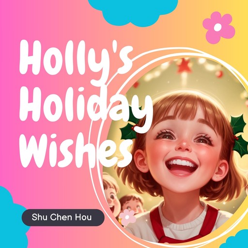 Holly's Holiday Wishes, Shu Chen Hou