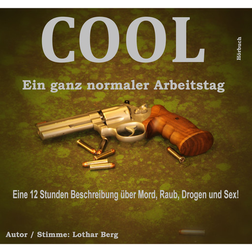 Cool - Ein ganz normaler Arbeitstag (Ungekürzt), Lothar Berg