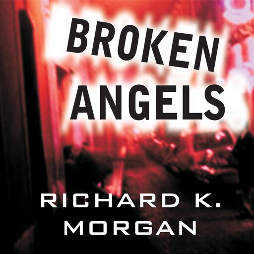 Broken Angels, Richard Morgan