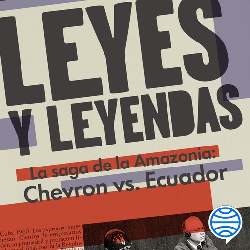 Leyes y leyendas - La saga de la Amazonía:Chevron vs. Ecuador, Víctor Daniel Cabezas