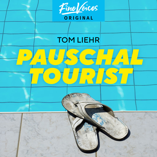 Pauschaltourist (ungekürzt), Tom Liehr