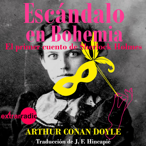 Escándalo en Bohemia - Las aventuras de Sherlock Holmes - El primer cuento de Sherlock Holmes, Arthur Conan Doyle