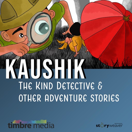 Kaushik The Kind Detective & Other Adventure Stories, Kanchan Bannerjee, N Chokkan, Kavita Singh