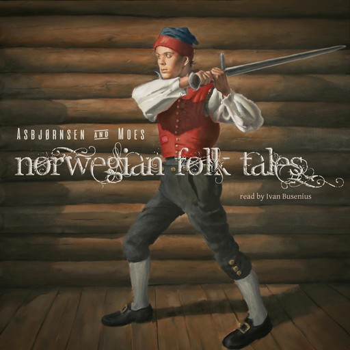 Norwegian Folk Tales, Peter Chr. Asbjørnsen, Jørgen Moe